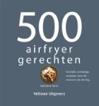 500_airfryer_gerechten___heerlijke_veelzijdige_recepten_voor_elk_moment_van_de_dag