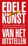 De_edele_kunst_van_het_uitstellen___Filosofisch_zelfhulpboek_voor_de_onverbeterlijke_uitsteller