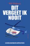 Dit_vergeet_ik_nooit___Zeventien_aangrijpende_politieverhalen