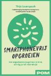 Smartphonevrij_opgroeien___Een_ongestoorde_jeugd_voor_je_kind__zo_krijg_je_het_voor_elkaar