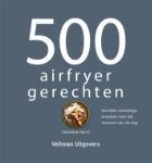 500_airfryer_gerechten___heerlijke_veelzijdige_recepten_voor_elk_moment_van_de_dag